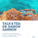 Talk & Tea with Dr. Damon Gannon poster